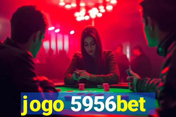 jogo 5956bet